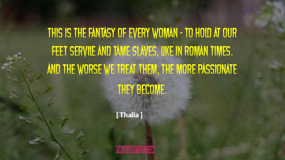 Thalia Quotes: This is the fantasy of