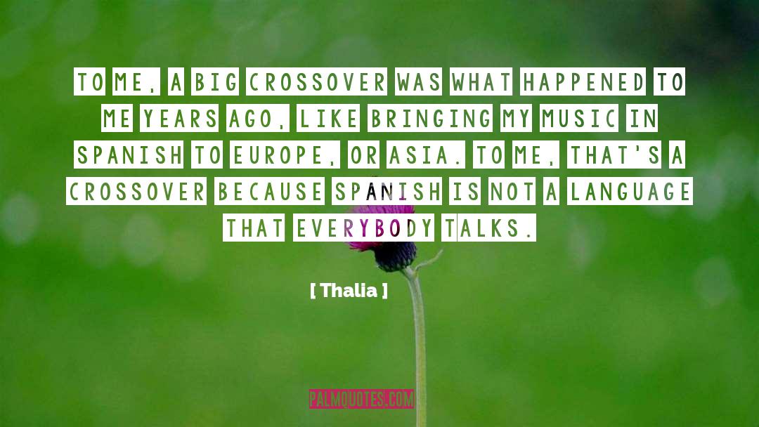 Thalia Quotes: To me, a big crossover