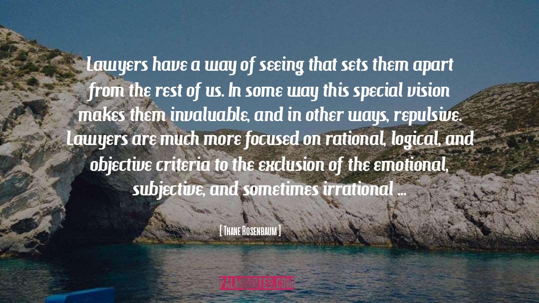 Thane Rosenbaum Quotes: Lawyers have a way of