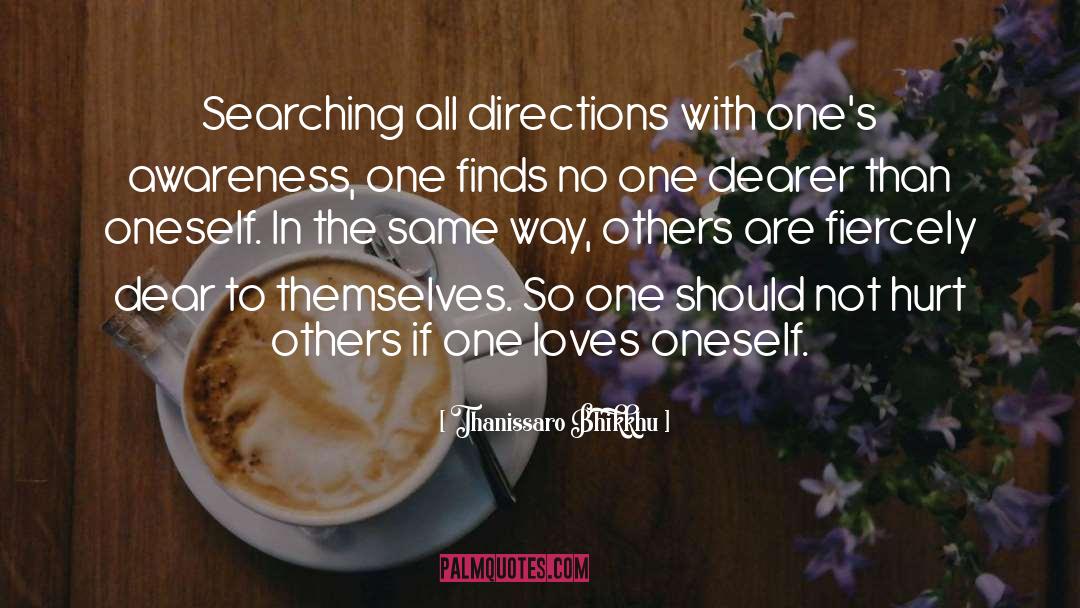Thanissaro Bhikkhu Quotes: Searching all directions with one's