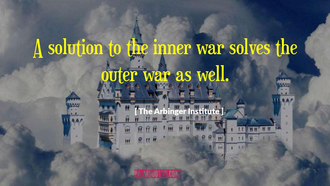 The Arbinger Institute Quotes: A solution to the inner