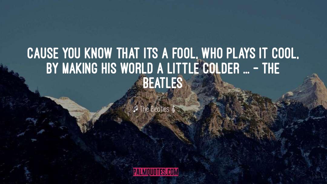 The Beatles Quotes: Cause you know that its
