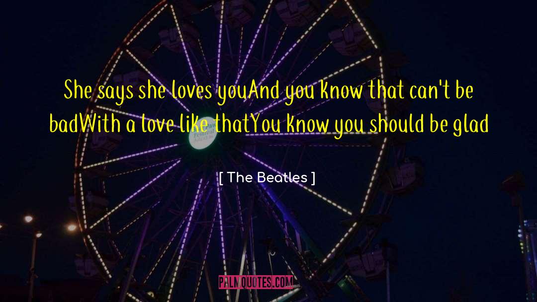 The Beatles Quotes: She says she loves you<br