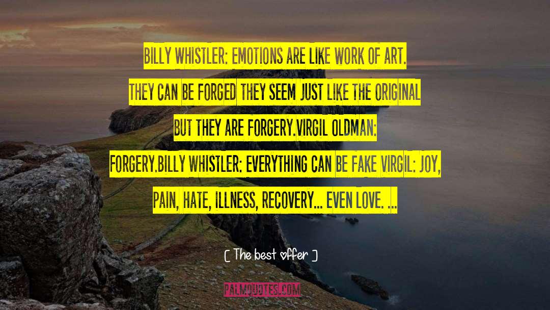 The Best Offer Quotes: Billy Whistler: Emotions are like