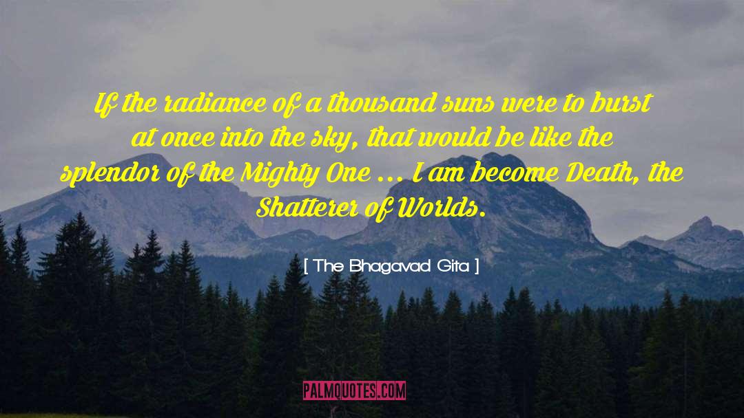 The Bhagavad Gita Quotes: If the radiance of a
