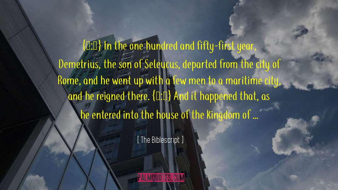 The Biblescript Quotes: {7:1} In the one hundred