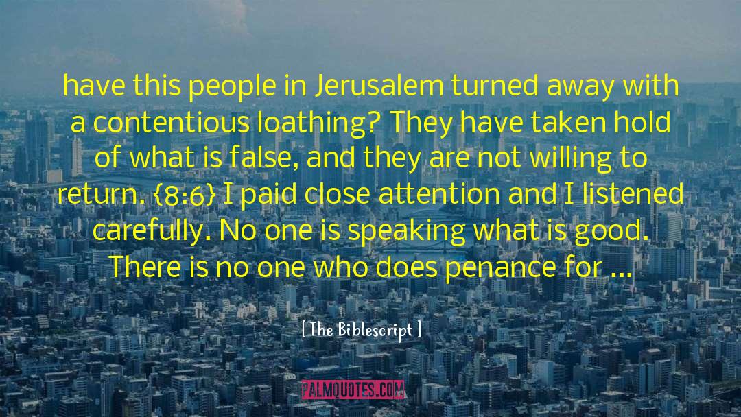 The Biblescript Quotes: have this people in Jerusalem