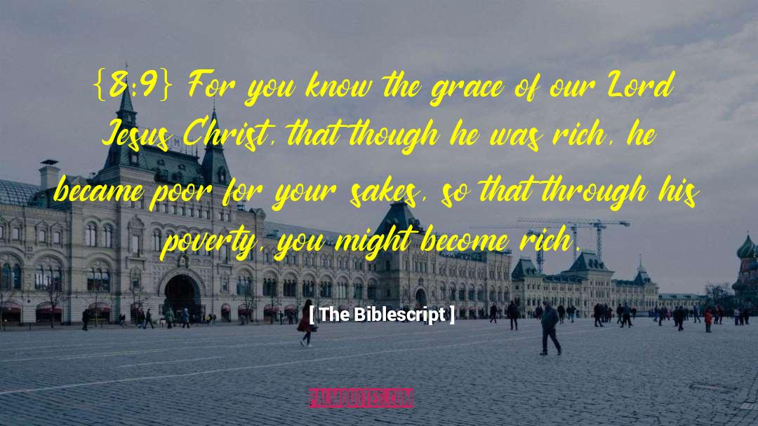 The Biblescript Quotes: {8:9} For you know the