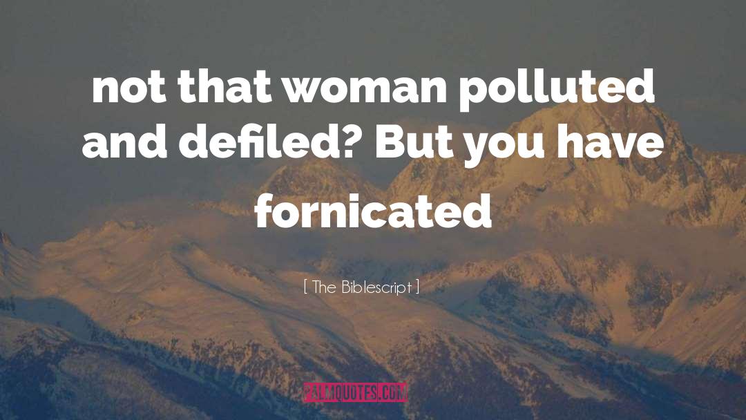 The Biblescript Quotes: not that woman polluted and