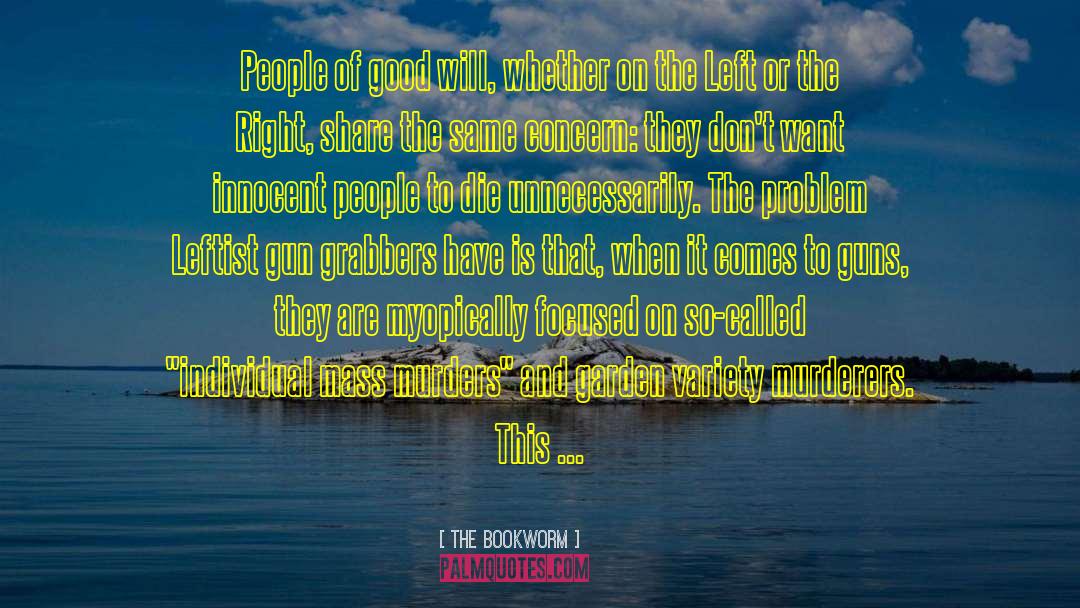 The Bookworm Quotes: People of good will, whether