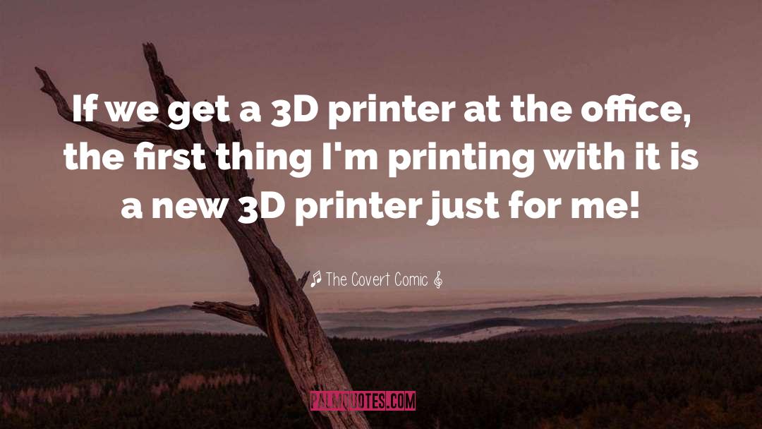 The Covert Comic Quotes: If we get a 3D