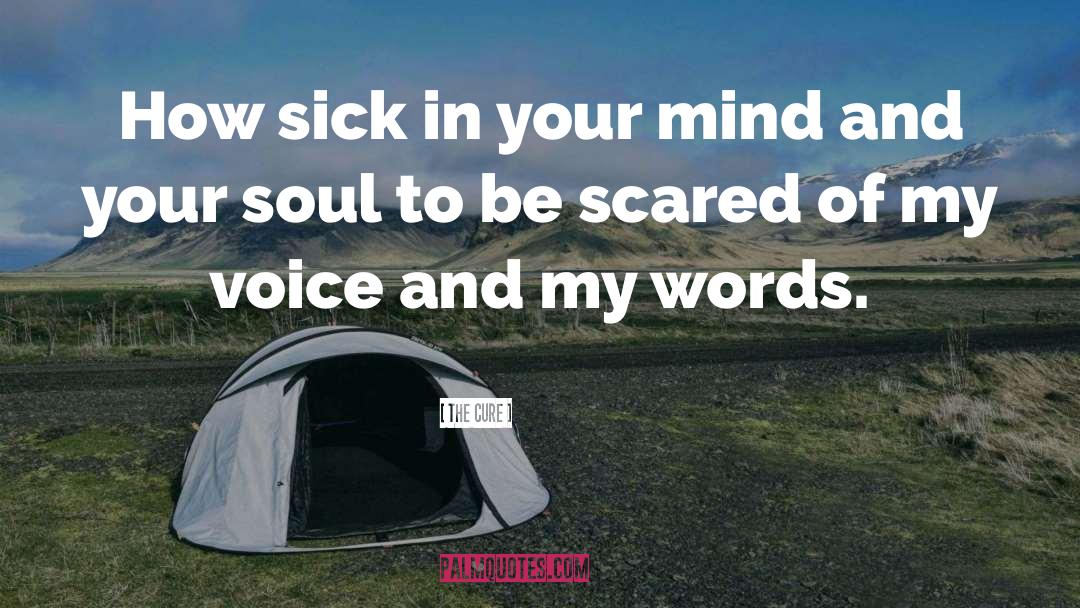The Cure Quotes: How sick in your mind