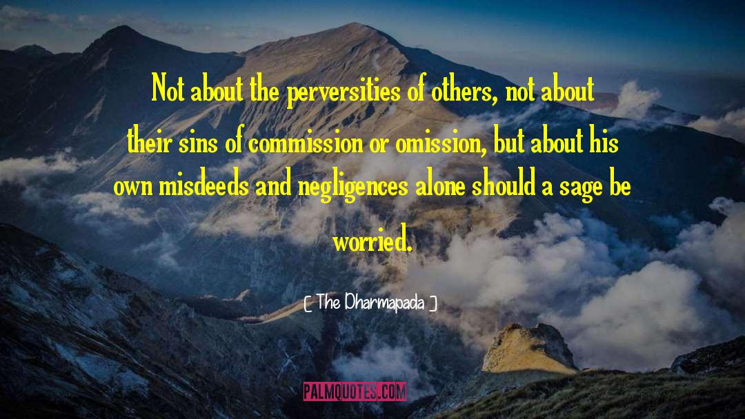 The Dharmapada Quotes: Not about the perversities of