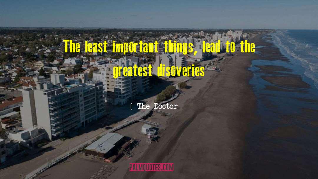 The Doctor Quotes: The least important things, lead