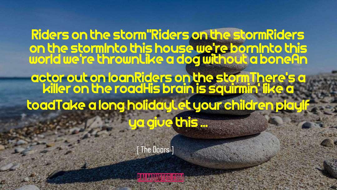 The Doors Quotes: Riders on the storm