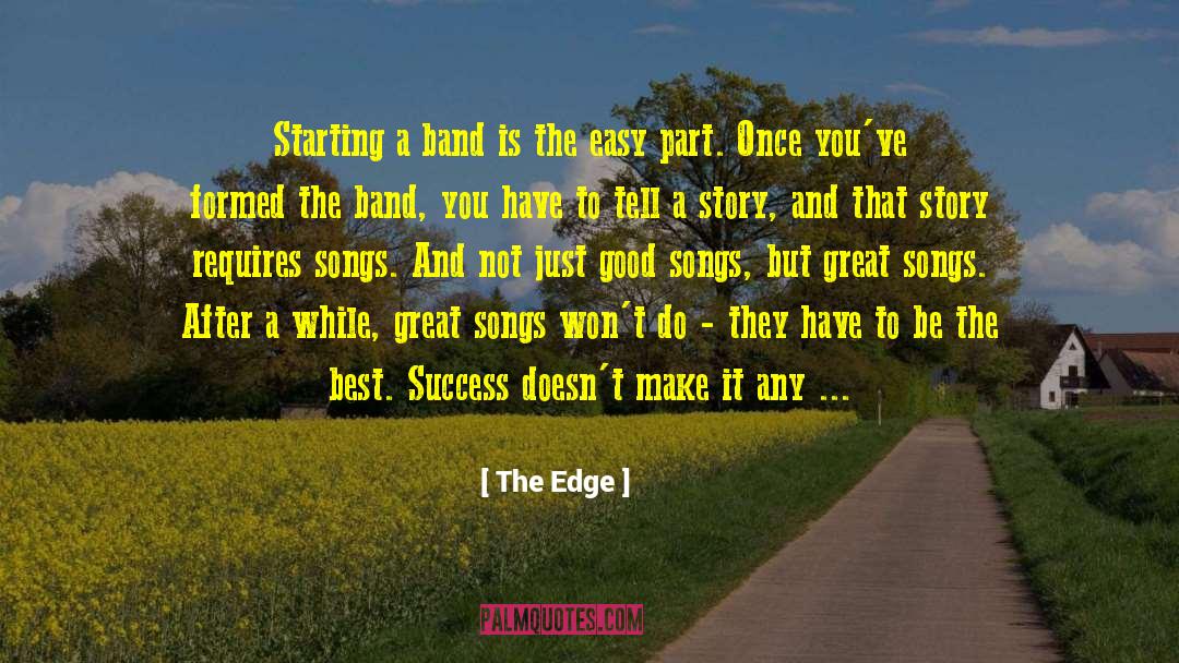 The Edge Quotes: Starting a band is the