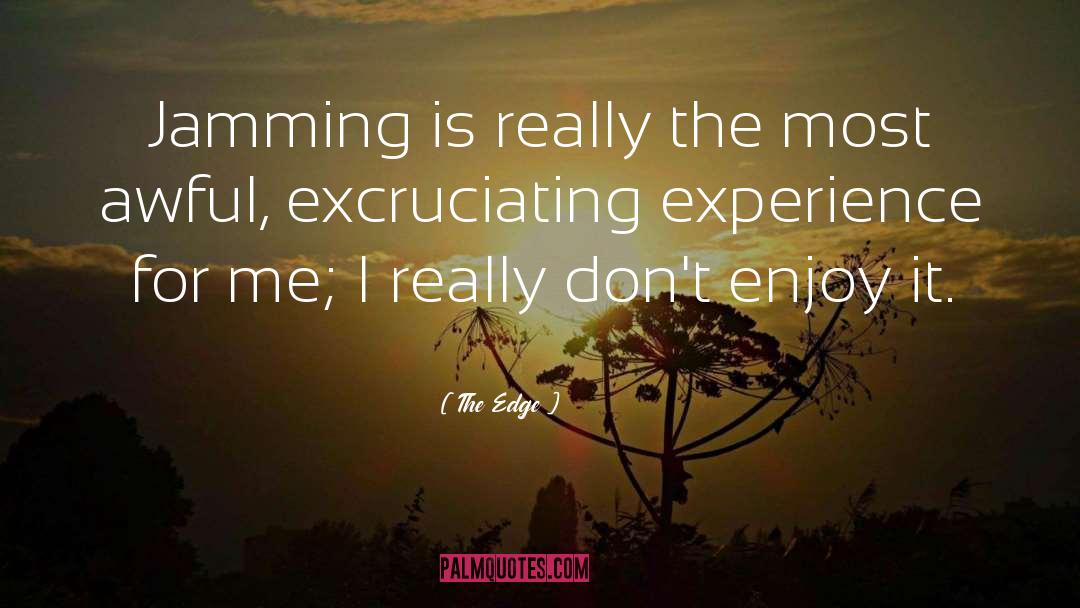 The Edge Quotes: Jamming is really the most