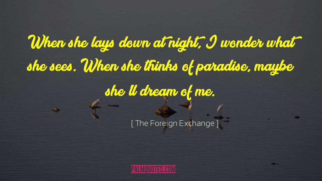 The Foreign Exchange Quotes: When she lays down at