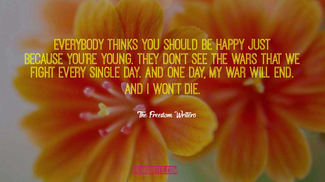 The Freedom Writers Quotes: Everybody thinks you should be