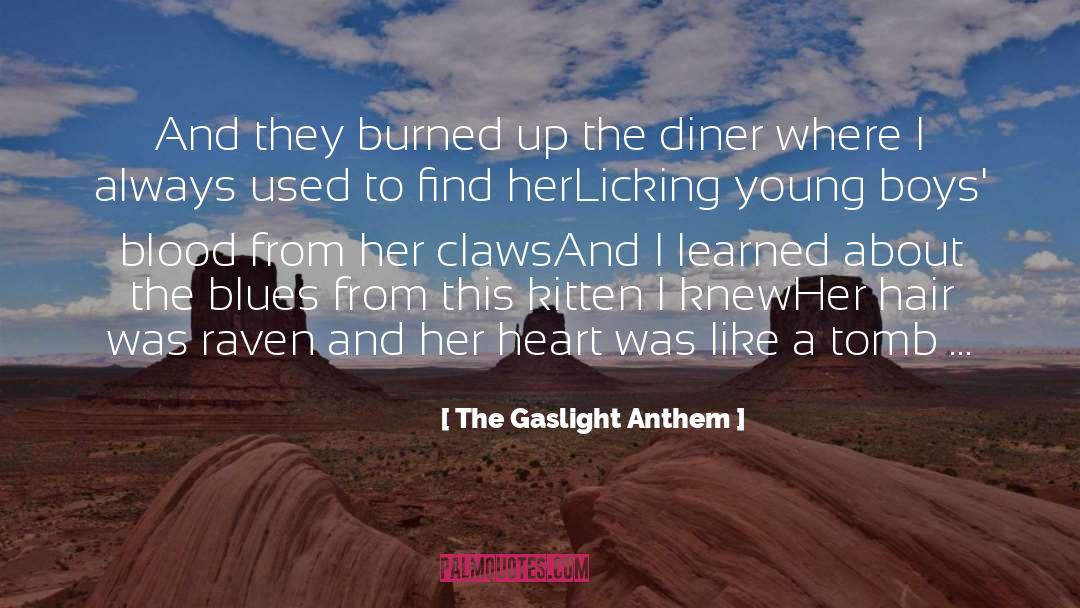 The Gaslight Anthem Quotes: And they burned up the