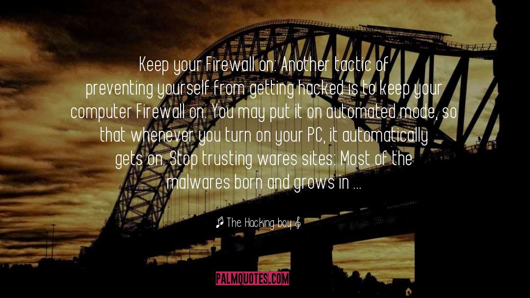 The Hacking Boy Quotes: Keep your Firewall on: Another