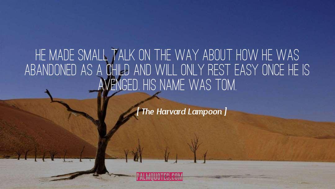 The Harvard Lampoon Quotes: He made small talk on