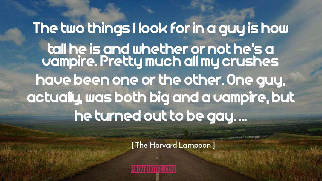 The Harvard Lampoon Quotes: The two things I look