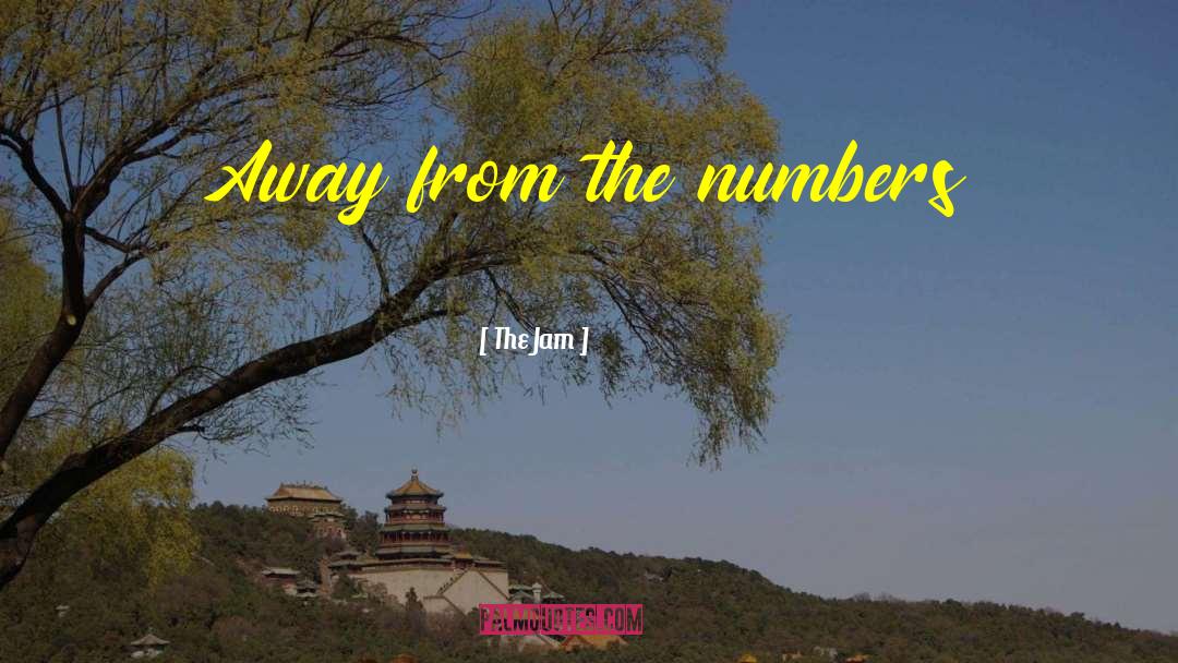 The Jam Quotes: Away from the numbers