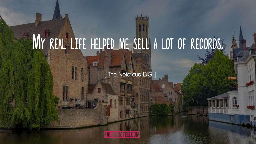 The Notorious B.I.G. Quotes: My real life helped me