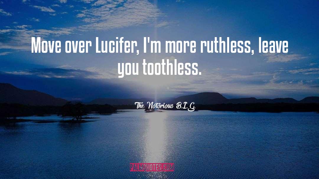 The Notorious B.I.G. Quotes: Move over Lucifer, I'm more