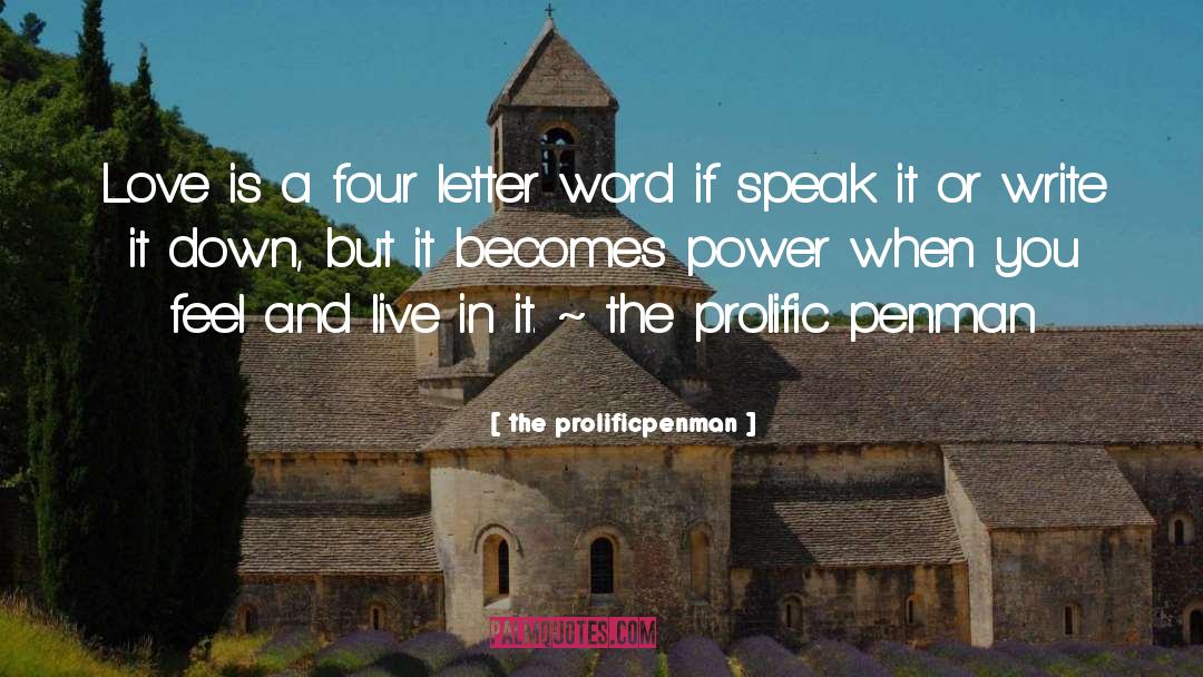 The Prolificpenman Quotes: Love is a four letter