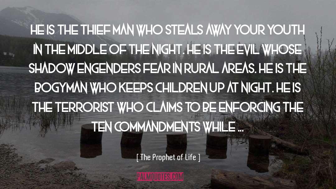 The Prophet Of Life Quotes: He is the thief man