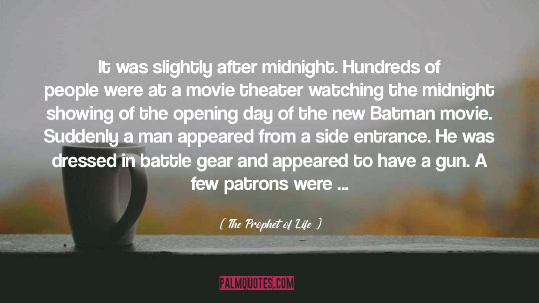 The Prophet Of Life Quotes: It was slightly after midnight.