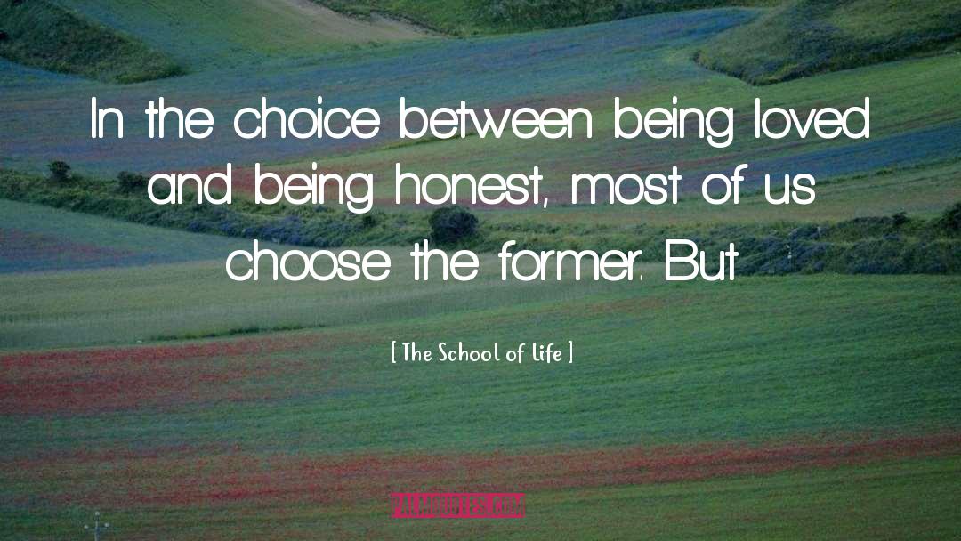 The School Of Life Quotes: In the choice between being