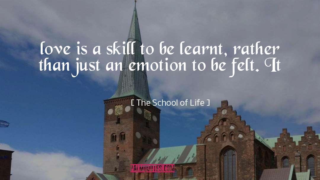 The School Of Life Quotes: love is a skill to