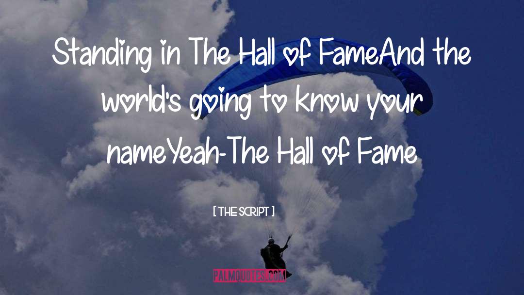 The Script Quotes: Standing in The Hall of