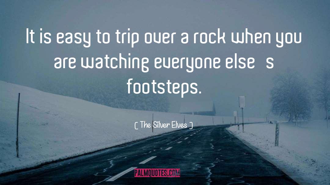 The Silver Elves Quotes: It is easy to trip