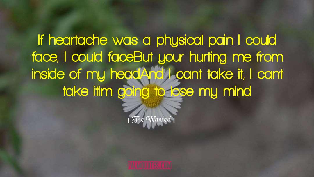 The Wanted Quotes: If heartache was a physical