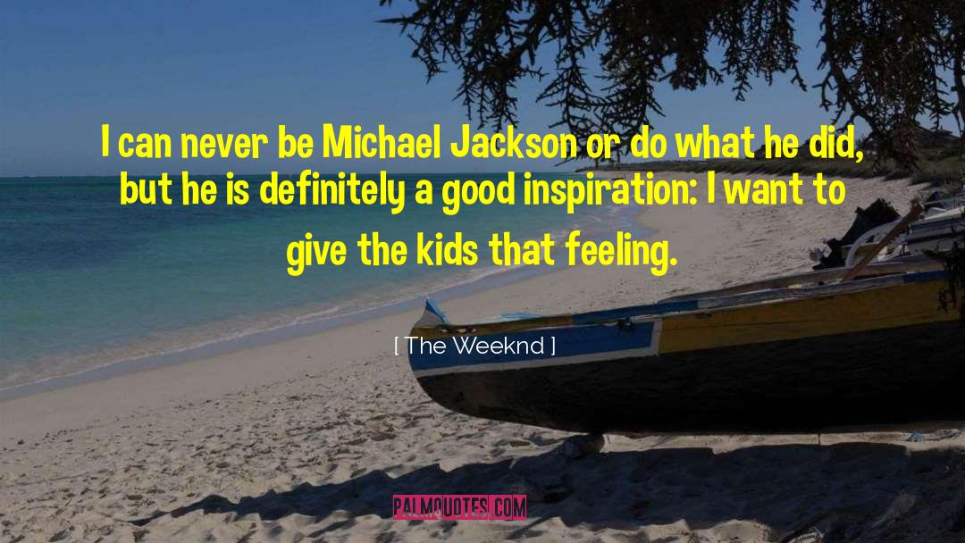 The Weeknd Quotes: I can never be Michael