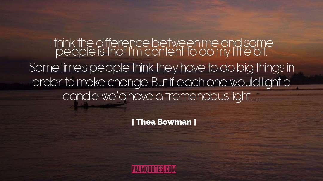 Thea Bowman Quotes: I think the difference between