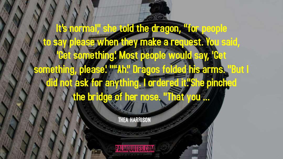 Thea Harrison Quotes: It's normal,