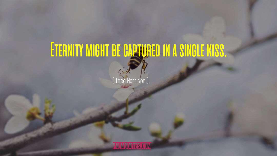 Thea Harrison Quotes: Eternity might be captured in