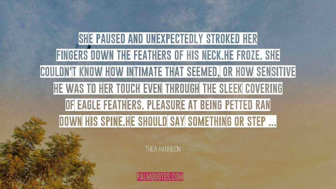 Thea Harrison Quotes: She paused and unexpectedly stroked