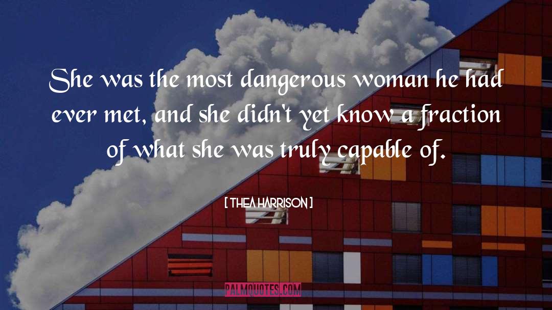 Thea Harrison Quotes: She was the most dangerous