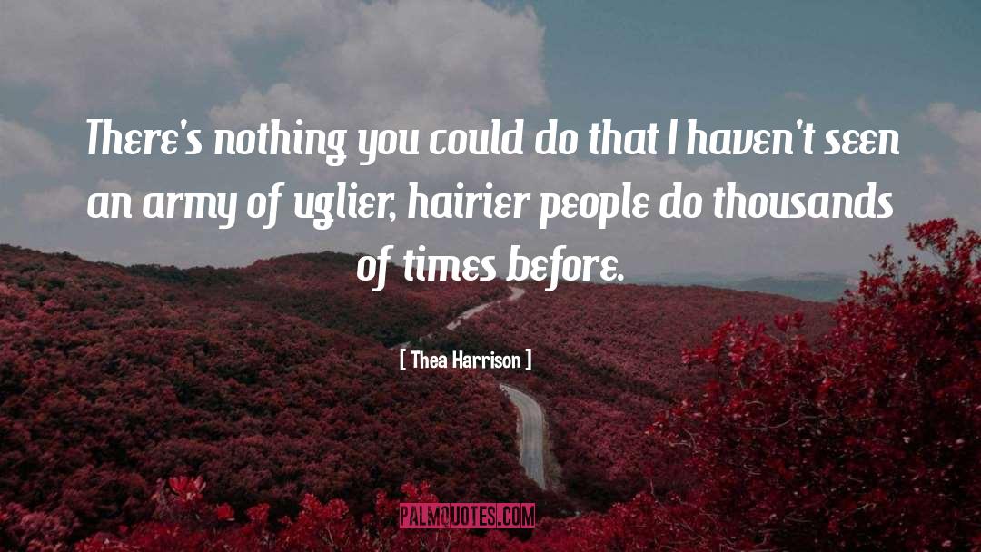 Thea Harrison Quotes: There's nothing you could do