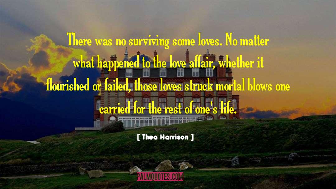 Thea Harrison Quotes: There was no surviving some