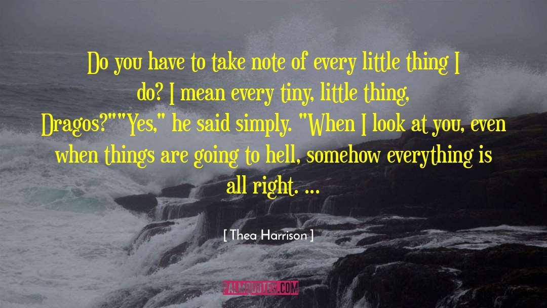 Thea Harrison Quotes: Do you have to take