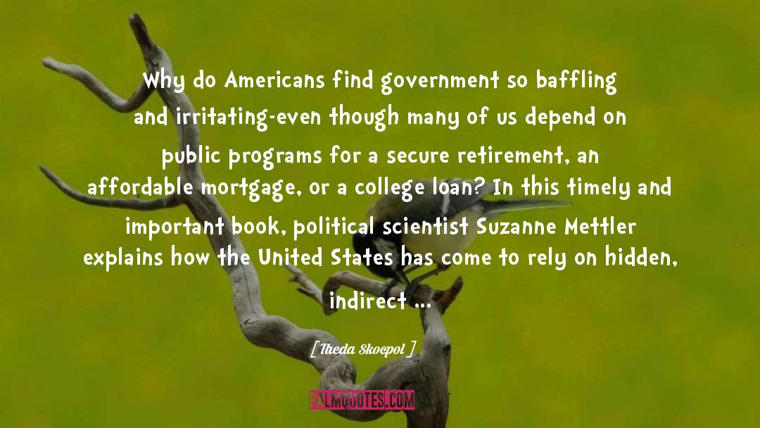 Theda Skocpol Quotes: Why do Americans find government