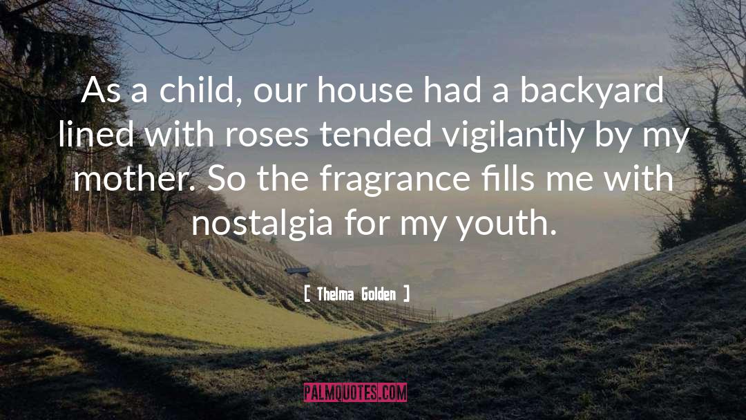 Thelma Golden Quotes: As a child, our house