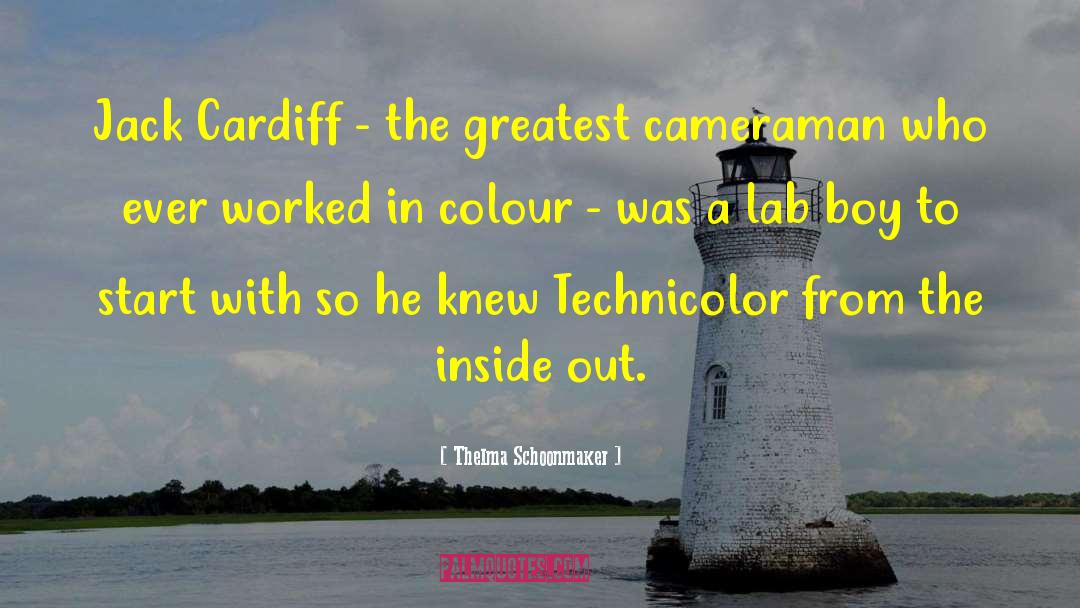 Thelma Schoonmaker Quotes: Jack Cardiff - the greatest